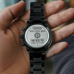 To My Firefighter Husband Need You Here With Us (Charcoal Black) – Men's Watch - BlessedBiz