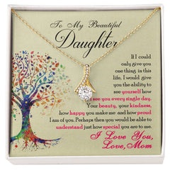 To My Beautiful Daughter - Alluring Beauty Necklace - BlessedBiz