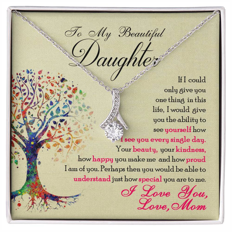 To My Beautiful Daughter - Alluring Beauty Necklace - BlessedBiz